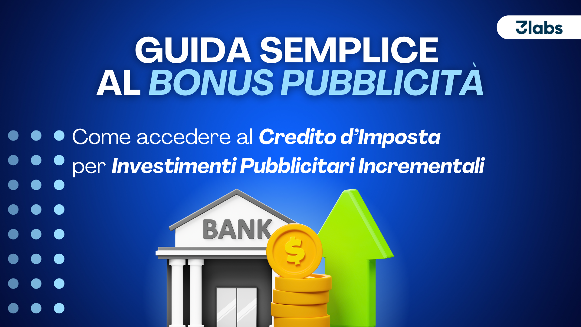 Guida semplice al Bonus Pubblicità: come accedere al credito d'imposta per investimenti pubblicitari incrementali
