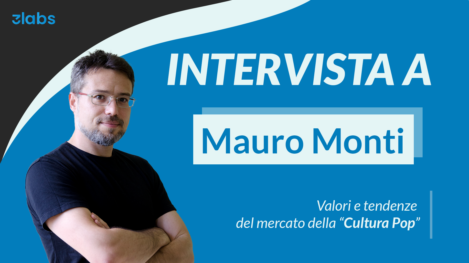 Intervista a Mauro Monti - Valori e tendenze del mercato della “Cultura Pop”