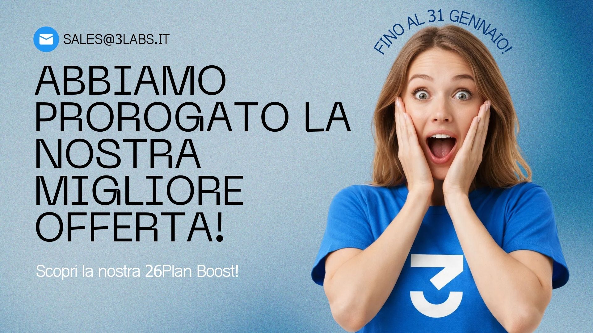 26Plan Boost: la nostra migliore offerta in proroga eccezionale fino al 31 gennaio!